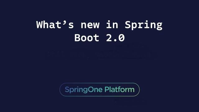Spring Boot 2.0新功能:基础架构变更